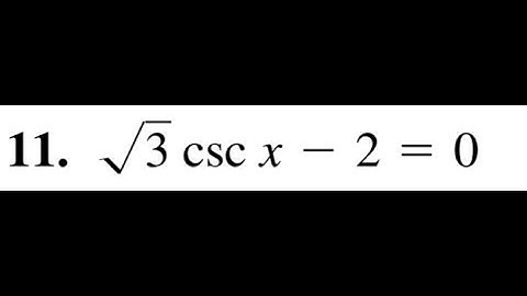solve the equation sqrt(3) csc x - 2 = 0