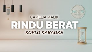 Download Lagu CAMELIA MALIK - RINDU BERAT KOPLO KARAOKE MP3