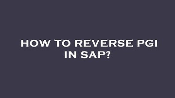 How to reverse pgi in sap?