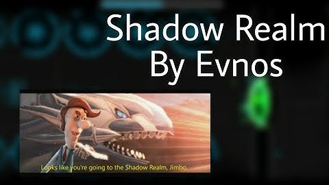 Shadow Realm by Evnos [GDPS 1.6 Demon]
