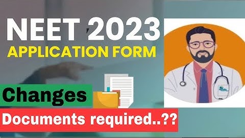 NEET 2023 Documents changed || Documents required for NEET 2023,NEET 2023 application form date#neet