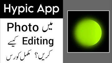 Hypic Photo Editor Complete Urdu Tutorial: Hypic App me Photo Editing Kaise Kare?