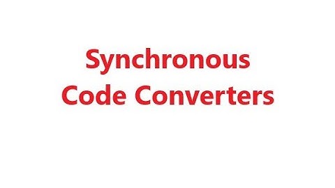 Synchronous Code Converters, Digital Logic Design, Lecture #46, TheEngineeringDoctor