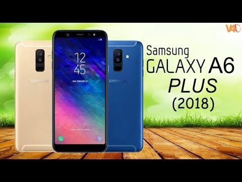 Samsung Galaxy A6 Plus 2018 Official Look, Price, Release Date, Specifications, Features, Launch 