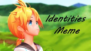 [MMD/MEME] Identities