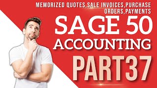 Sage 50 Accounting - Memorized Quotes,Sale Invoices,Purchase Orders,Payments - Lesson 37