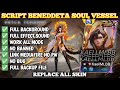 Script Skin Benedetta Soul Vessels No Password | Full Effect Voice | Patch Terbaru
