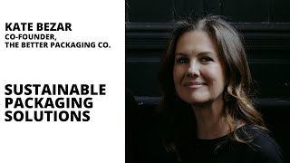 Revolutionizing Sustainable Packaging in eCommerce with Kate Bezar