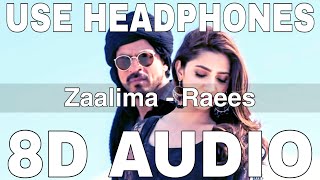 Zaalima 8D Audio Raees Arijit Singh Harshdeep Kaur Shah Rukh Khan Mahira Khan