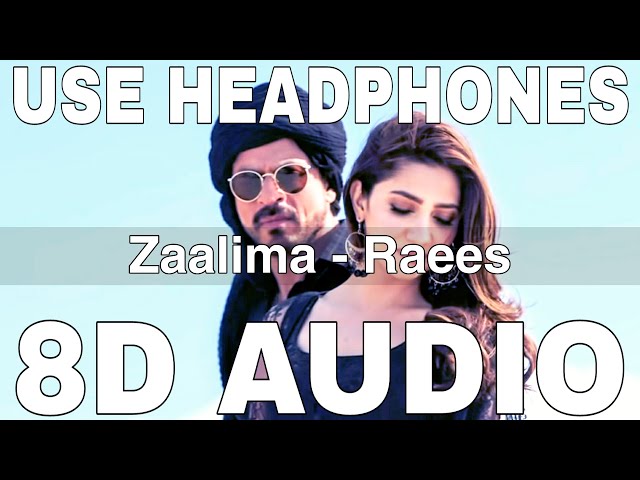 Zaalima (8D Audio) || Raees || Arijit Singh || Harshdeep Kaur || Shah Rukh Khan, Mahira Khan class=