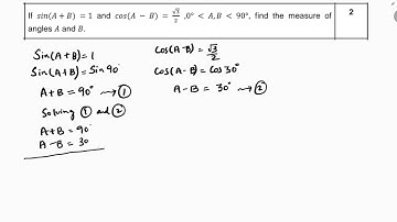 If sin (A+B) = 1 and cos (A-B) = (root 3)÷2, find measure of angles A and B.
