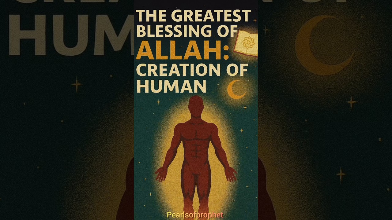 The greatest blessings of Allah swt- Creation of Human.