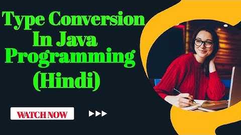 Why The Topic-Type Conversion came In Java By PrashantSir(CPS).