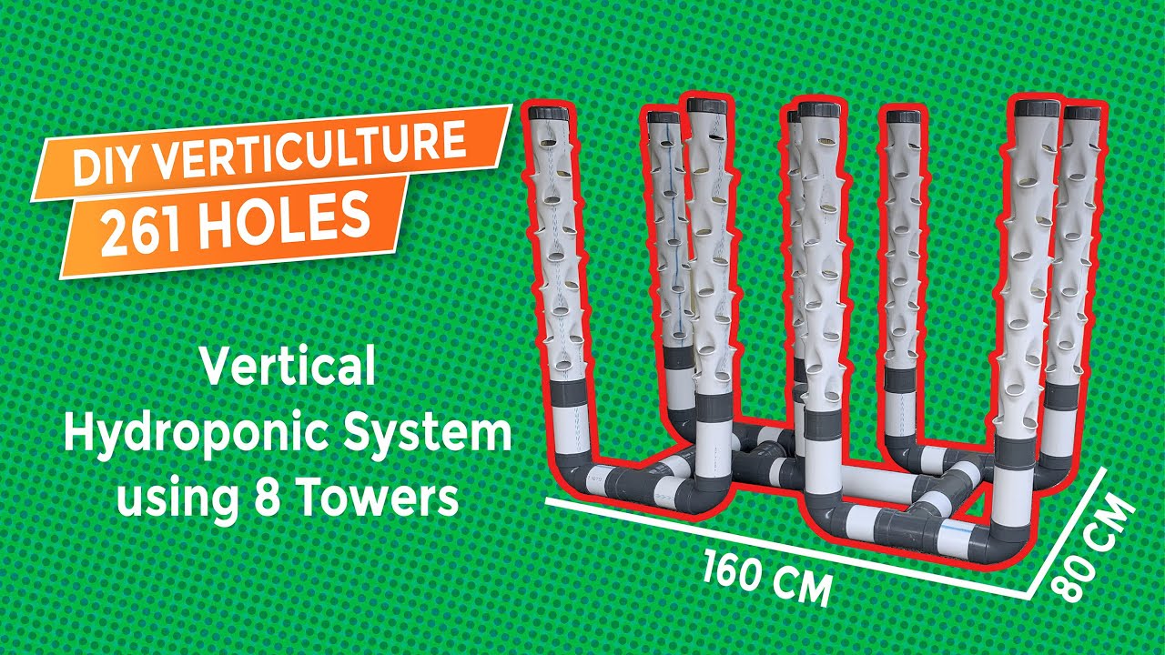 DIY : How to make Vertical Hydroponic System using 8 Towers (Part 1)