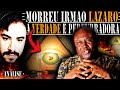 M0RREU IRMÃO LÁZARO! A VERDADE por TRÁS é PERTURBADORA! (A REALIDADE que ESCONDEM no MUNDO GOSPEL!)