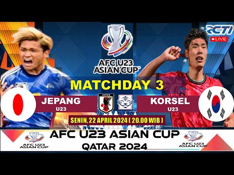 Jadwal JEPANG U23 vs KORSEL U23  Hari Ini di Piala Asia U-23 2024 Live RCTI | AFC U23 Asian Cup