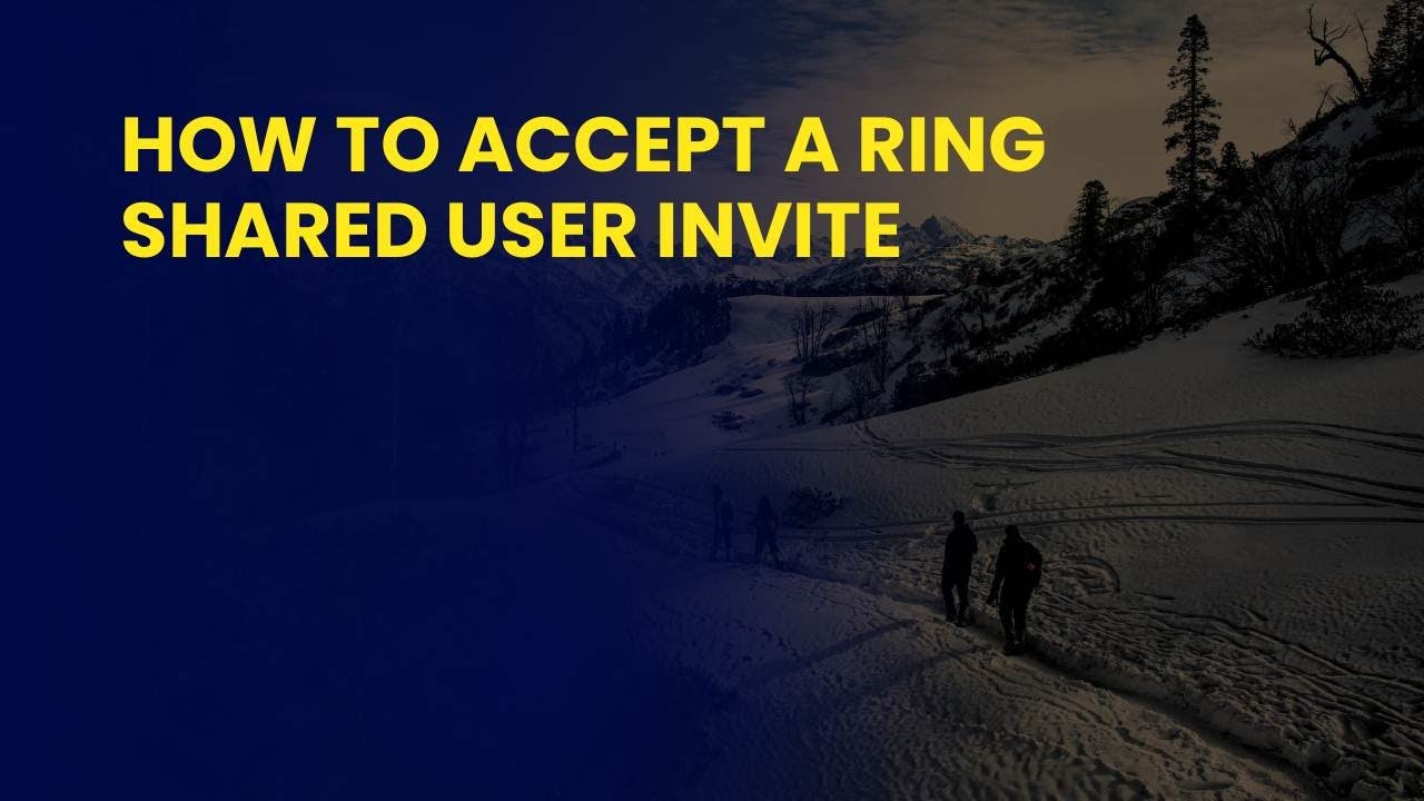 How to Accept a Ring Shared User Invite - YouTube