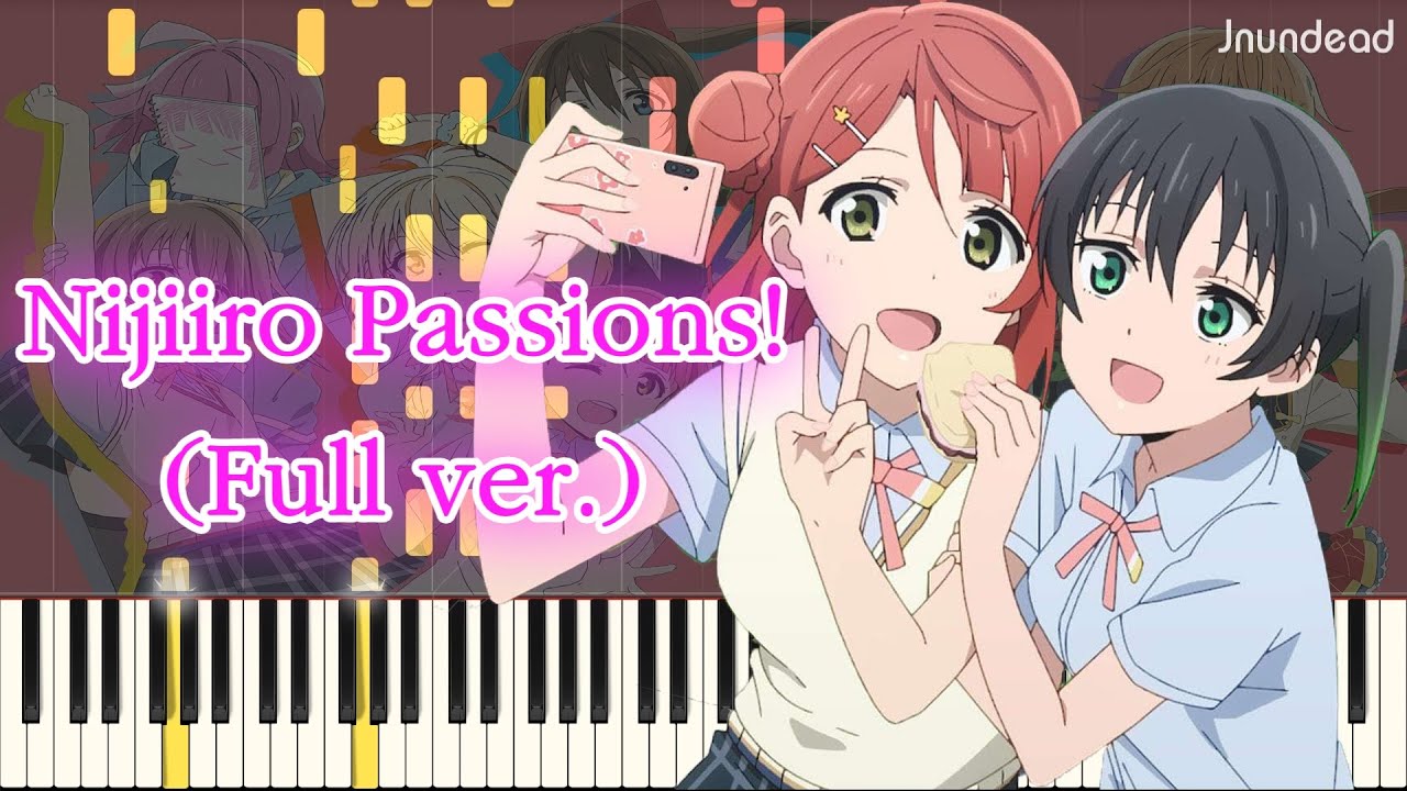 [Love Live! Nijigasaki High School Idol Club OP] : Nijiiro Passions! (Full ver.) Piano Arrangement