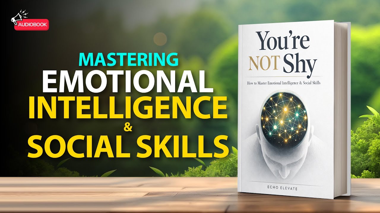 You’re Not Shy | Build Calm Confidence Through Emotional Intelligence | Audiobook