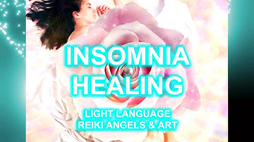 Clear Insomnia: Light Language, Reiki, Angel & Art Energy Healing
