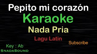 PEPITO MI CORAZON-Lagu Latin|KARAOKE NADA PRIA​⁠ -Male-Cowok-Laki-laki@ucokku