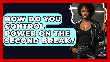 How Do You Control Power On The Second Break? - Billiards Hustlers