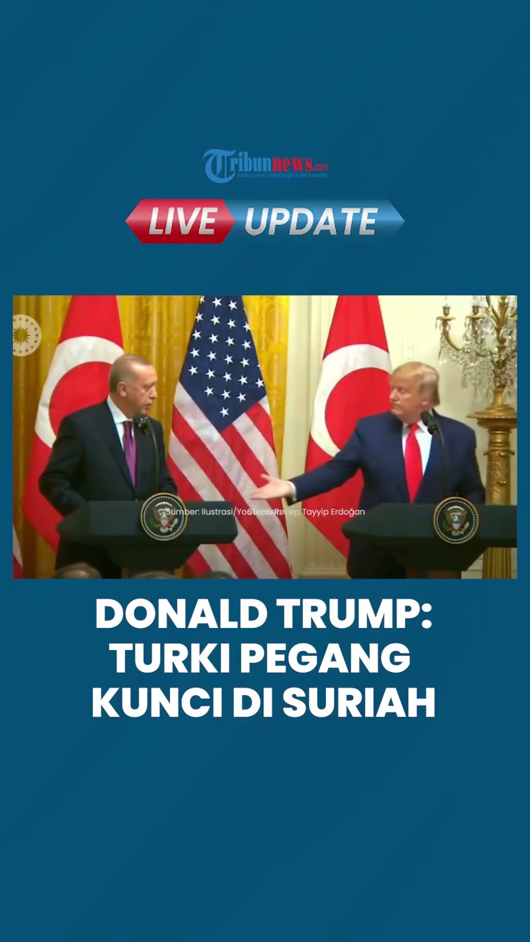 Turki Pegang Kunci di Suriah, Donald Trump Puji Peran Presiden Erdogan Tumbangkan Rezim Assad