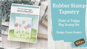 Create a Field of Tulips featuring Rubber Stamp Tapestry Peg Stamps!