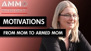 Motivations for Learning to Shoot - From Mom to Armed Mom by AmmoMart 516 views 5 months ago 16 minutes