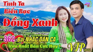 Tình Ta Biển Bạc Đồng Xanh, Ở Hai Đầu Nỗi Nhớ💞362 Bài Dân Ca Trữ Tình Thanh Ngân Gia Tiến CỰC HAY