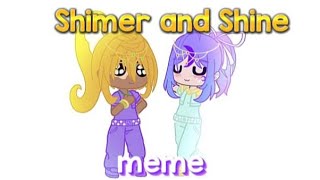 •shimmer and shine•[meme]