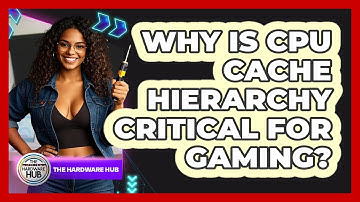 Why Is CPU Cache Hierarchy Critical For Gaming? - The Hardware Hub
