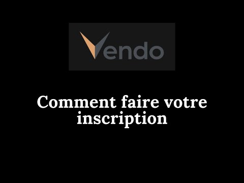 Vendo - Comment faire votre inscription