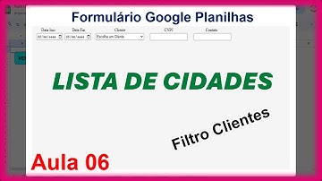 Lista Suspensa de Cidades no Formulário de Filtro - Planilha Google - Aula 06