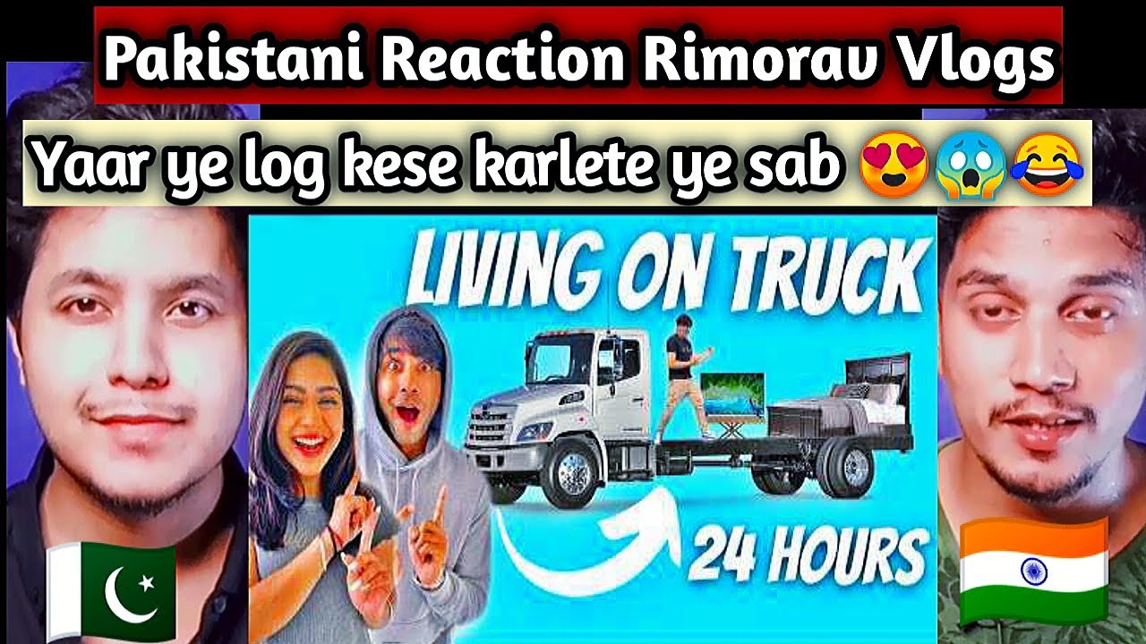 Pakistani reacts to Rimorav Vlogs | LIVING ON TRUCK FOR 24 HOURS | Dab ...