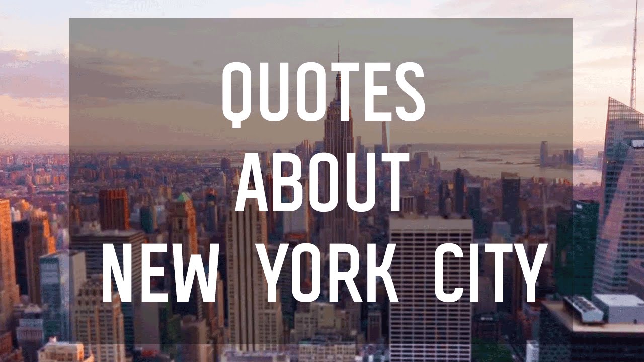 7 Quotes About New York City Youtube