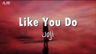 Like You Do - Joji (Lyrics)