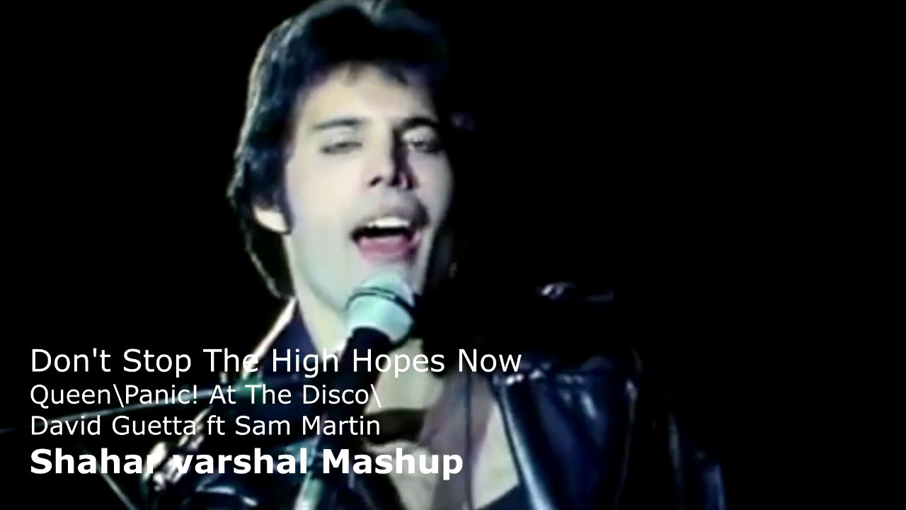 Don't Stop The High Hopes Now (QueenPanic! At The Disco David Guetta ft Sam Martin)