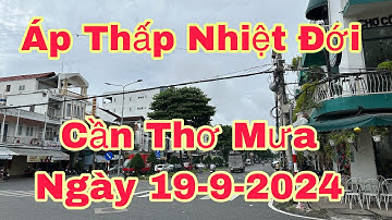 ÁP THẤP NHIỆT ĐỚI CẦN THƠ TỐI Trời🌺ngày 19-9-2024🌺cần thơ ký sự