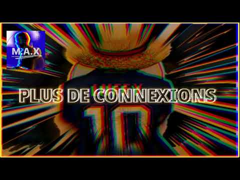 PLUS DE CONNEXIONS //M.A.X//2022
