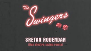 Video thumbnail of "Swingers - Sretan ti rodendan (Dus Electro Swing Remix)"