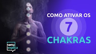 Como ativar os 7 chakras principais