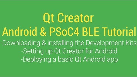 Qt Creator Android & PSoC 4 BLE Tutorial: Setup