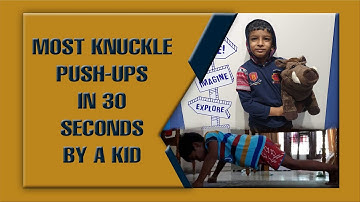 MOST KNUCKLE PUSH UPS IN 30 SECONDS BY A KID