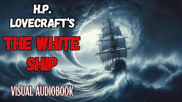 H.P. Lovecraft - "The White Ship" |  Fantasy Cosmic Horror Story Audiobook | Lovecraft's Dream Cycle