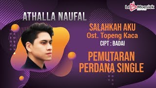 Athalla Naufal - Salahkah Aku (Pemutaran Perdana Single)