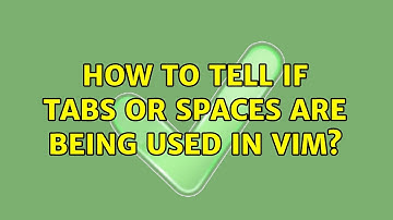 How to tell if tabs or spaces are being used in vim? (2 Solutions!!)