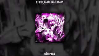 DJ FKU,farofinat beats - NAO PARA (Sped Up)