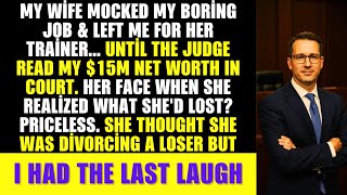 My Cheating Wife Mocked My 'Boring' Job—Until the Judge Revealed My $15M Net Worth #familybetrayal