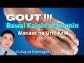 GOUT: Bawal Kainin at Inumin - Dr. Gary Sy